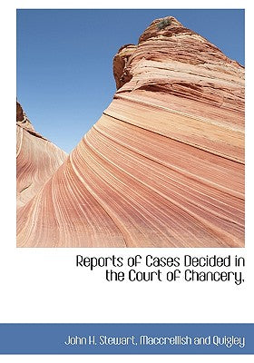 Reports of Cases Decided in the Court of Chancery,