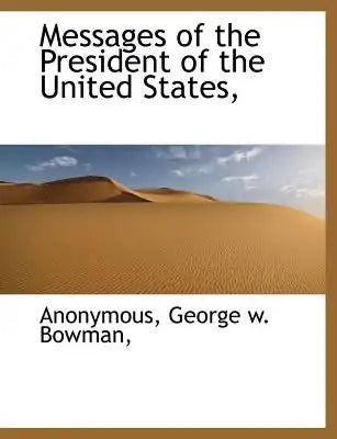 Messages of the President of the United States,