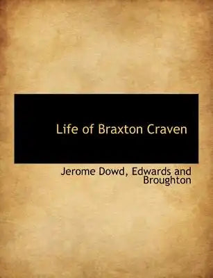 Life of Braxton Craven