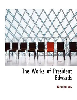 The Works of President Edwards