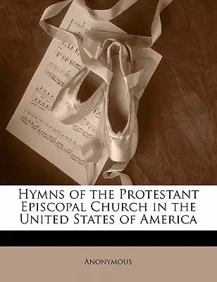 Hymns of the Protestant Episcopal Church in the United States of America
