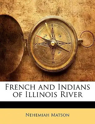 French and Indians of Illinois River