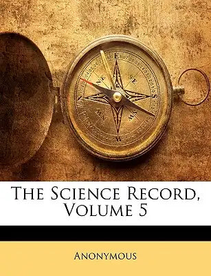 The Science Record, Volume 5