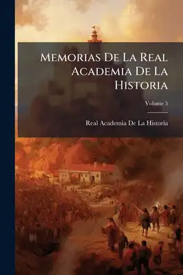 Memorias De La Real Academia De La Historia; Volume 5