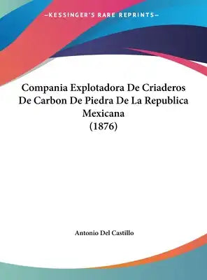 Compania Explotadora de Criaderos de Carbon de Piedra de La Republica Mexicana (1876)