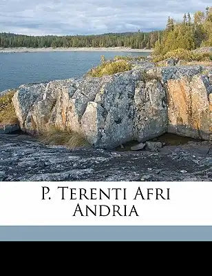 P. Terenti Afri Andria