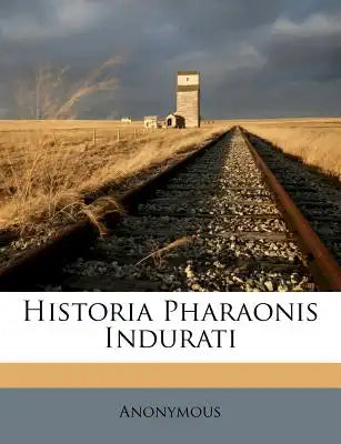 Historia Pharaonis Indurati