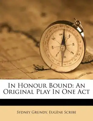 In Honour Bound: An Original Play in One Act