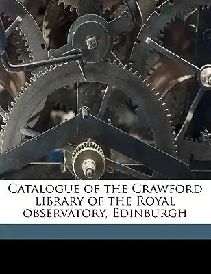 Catalogue of the Crawford Library of the Royal Observatory, Edinburgh