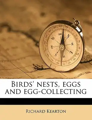 Birds' Nests, Eggs and Egg-Collecting