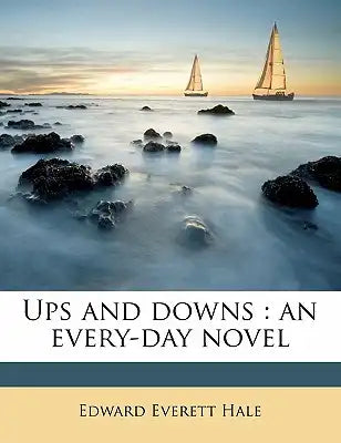 Ups and Downs: An Every-Day Novel