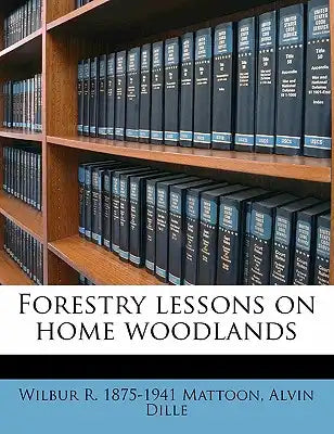 Forestry Lessons on Home Woodlands