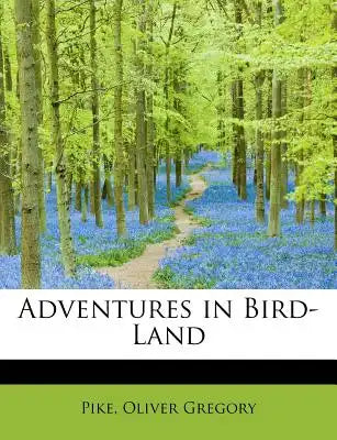 Adventures in Bird-Land