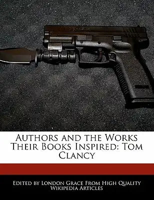 Authors and an Analysis of the Works Their Books Inspired: Tom Clancy