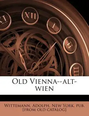 Old Vienna--Alt-Wien