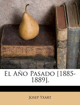 El Año Pasado [1885-1889].