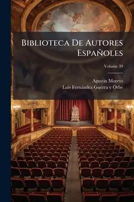 Biblioteca De Autores Españoles; Volume 39