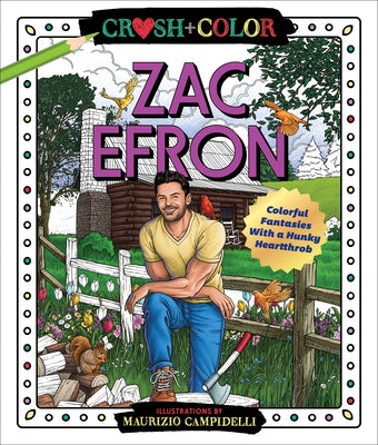 Crush and Color: Zac Efron: Colorful Fantasies with a Hunky Heartthrob