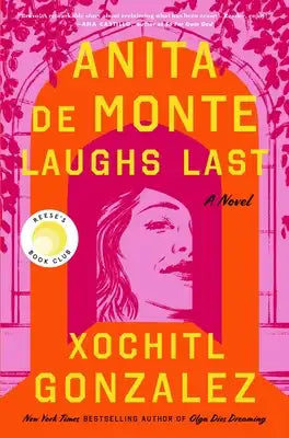 Anita de Monte Laughs Last: Reese's Book Club Pick (a Novel)
