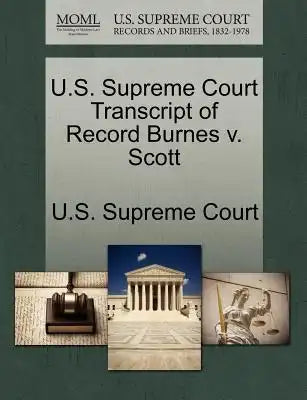 U.S. Supreme Court Transcript of Record Burnes V. Scott