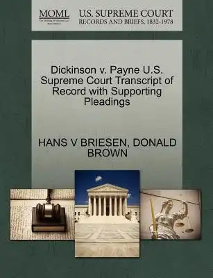Dickinson V. Payne U.S. Supreme Court Transcript of Record with Supporting Pleadings