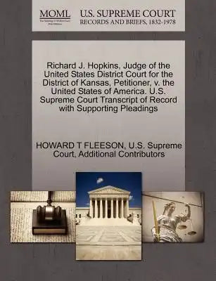 Richard J. Hopkins, Judge of the United States District Court for the District of Kansas, Petitioner, V. the United States of America. U.S. Supreme Co