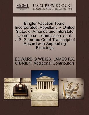 Bingler Vacation Tours, Incorporated, Appellant, V. United States of America and Interstate Commerce Commission, et al. U.S. Supreme Court Transcript