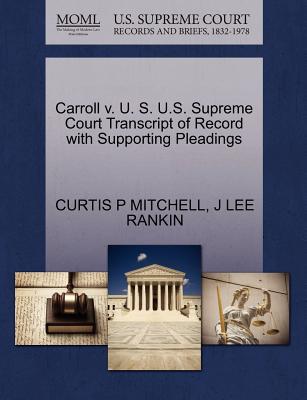 Carroll V. U. S. U.S. Supreme Court Transcript of Record with Supporting Pleadings