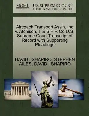 Aircoach Transport Ass'n, Inc V. Atchison, T & S F R Co U.S. Supreme Court Transcript of Record with Supporting Pleadings