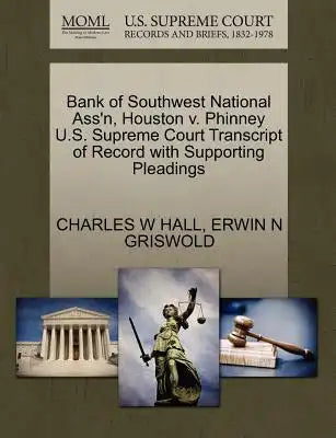 Bank of Southwest National Ass'n, Houston V. Phinney U.S. Supreme Court Transcript of Record with Supporting Pleadings