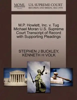 M.P. Howlett, Inc. V. Tug Michael Moran U.S. Supreme Court Transcript of Record with Supporting Pleadings