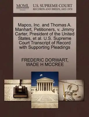 Mapco, Inc. and Thomas A. Manhart, Petitioners, V. Jimmy Carter, President of the United States, et al. U.S. Supreme Court Transcript of Record with S