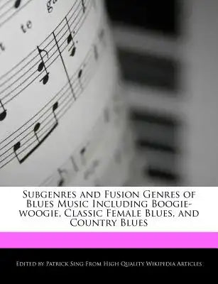 Subgenres and Fusion Genres of Blues Music Including Boogie-Woogie, Classic Female Blues, and Country Blues