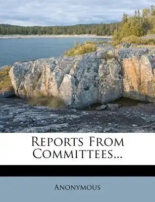 Reports from Committees...