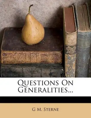Questions on Generalities...