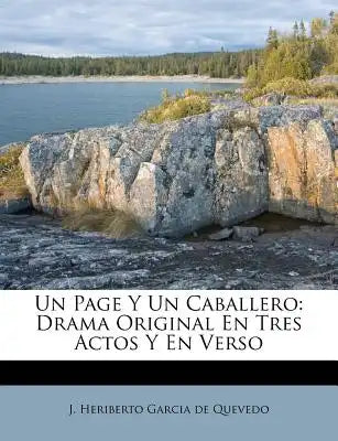 Un Page Y Un Caballero: Drama Original En Tres Actos Y En Verso