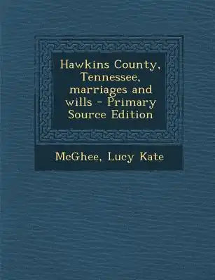 Hawkins County, Tennessee, Marriages and Wills