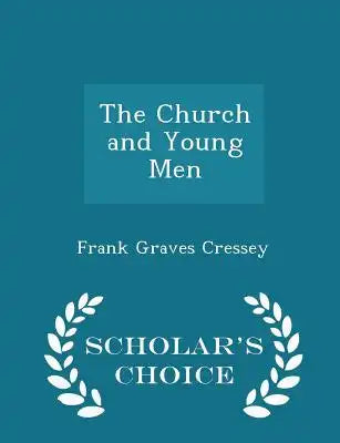 The Church and Young Men - Scholar's Choice Edition