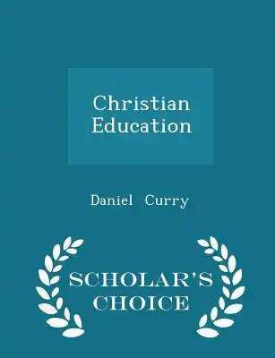 Christian Education - Scholar's Choice Edition