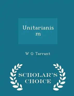 Unitarianism - Scholar's Choice Edition