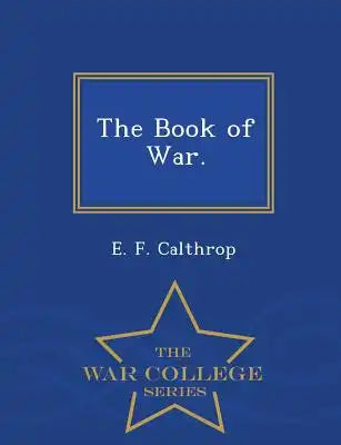 The Book of War. - War College Series