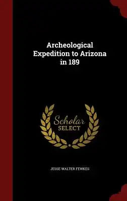 Archeological Expedition to Arizona in 189
