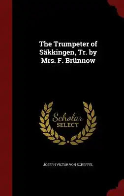 The Trumpeter of Säkkingen, Tr. by Mrs. F. Brünnow