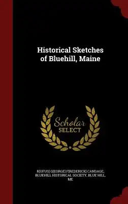 Historical Sketches of Bluehill, Maine