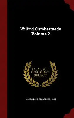 Wilfrid Cumbermede Volume 2