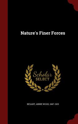 Nature's Finer Forces