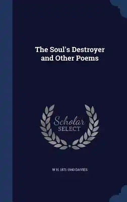 The Soul's Destroyer and Other Poems