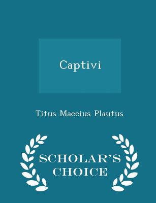 Captivi - Scholar's Choice Edition