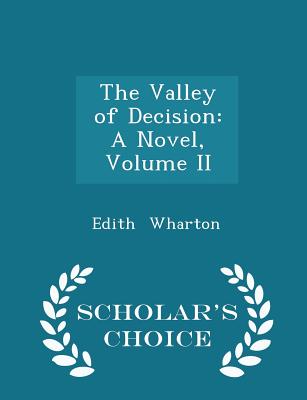 The Valley of Decision: A Novel, Volume II - Scholar's Choice Edition