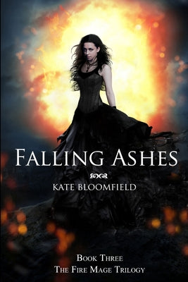 Falling Ashes (Book 3: The Fire Mage Trilogy)